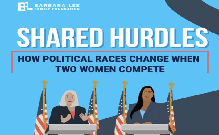 Shared hurdles: How political races change when two women compete (2022) - Barbara Lee Foundation 