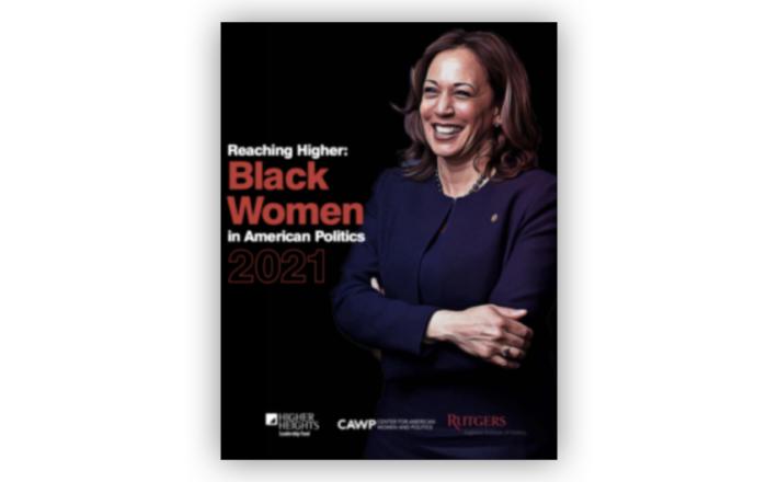 Reach higher: black women in American politics 2021 - cover higher heights leadership fund