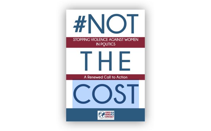 #NotTheCost - Stopping Violence Against Women in Politics: A Renewed Call to Action / cover page NDI