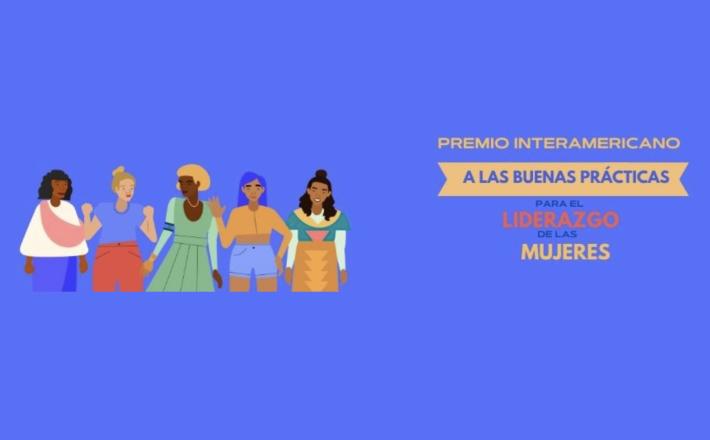 Premio interamericano a las buenas prácticas para el liderazgo de las mujeres 