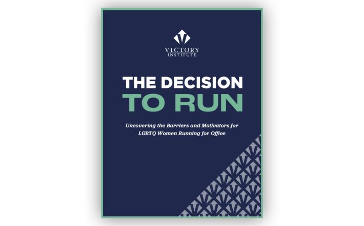 The decision to run: uncovering the barriers and motivators for LGBTQ women running for office - Credits: Victory Institute