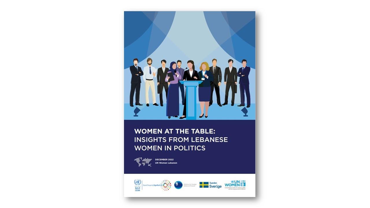 Report: WOMEN AT THE TABLE: INSIGHTS FROM LEBANESE WOMEN IN POLITICS (UN Women)